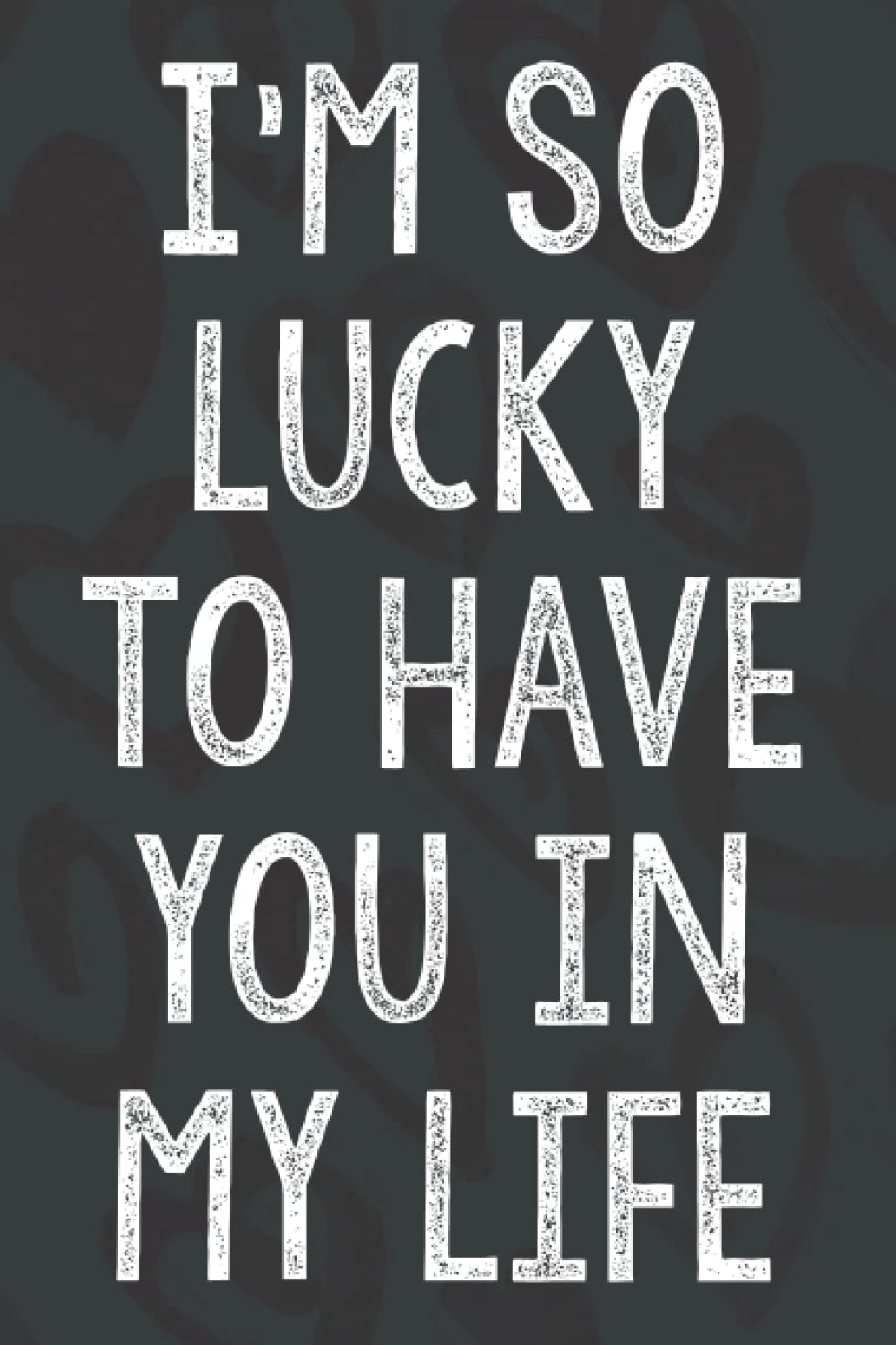 I'm so lucky to have you in my life: Personalized Father's Day, Happy Fathers Day Notebook For Husband, Funny & Lovely Fathers Day Gifts From baixar o livro de graça