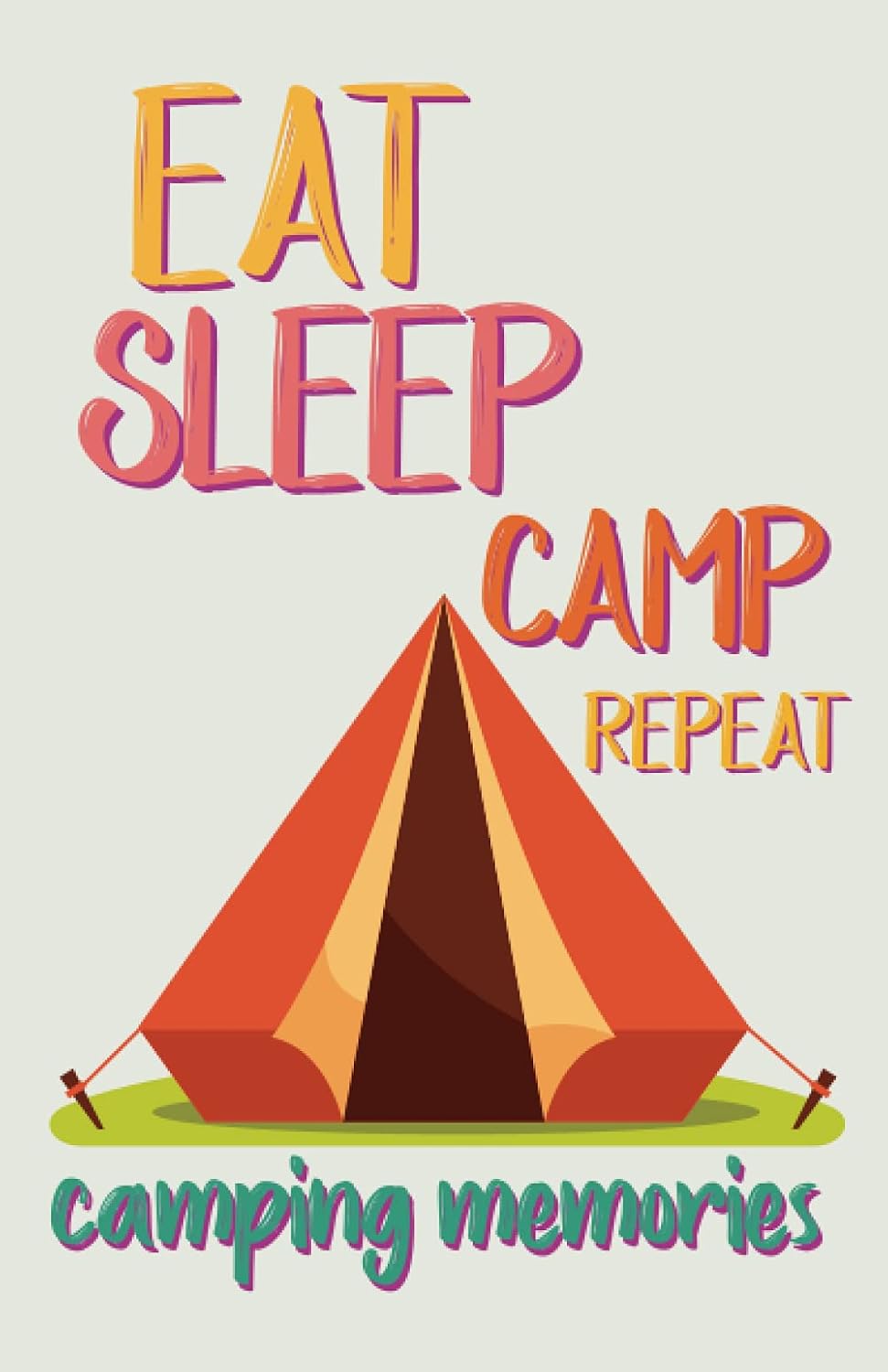 Eat Sleep Camp Repeat Camping Memories Journal: Vacation and Travel Lined Notebook Gift baixar o livro de graça