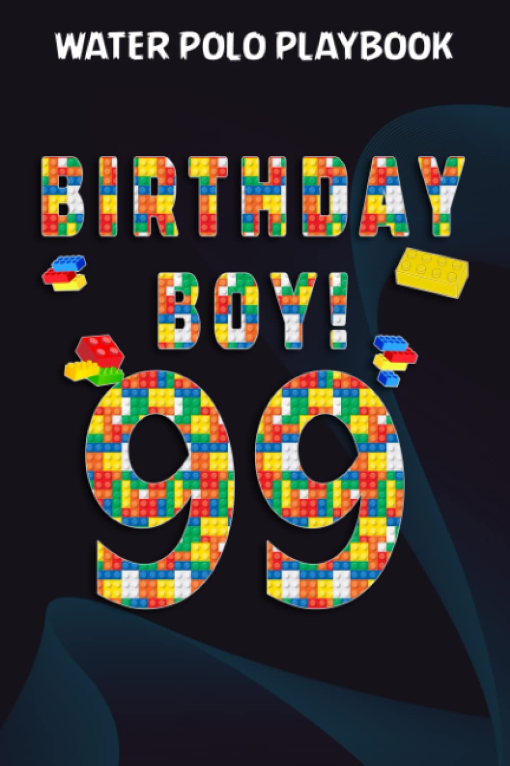 Water Polo Playbook:Cute 99th Birthday Gift 99 Years Old Block Building: Gifts for Friends:Practical Water Polo Game Coach Play Book | Coaching... Tactics & Strategy | Gift for Coaches & Team baixar o livro de graça