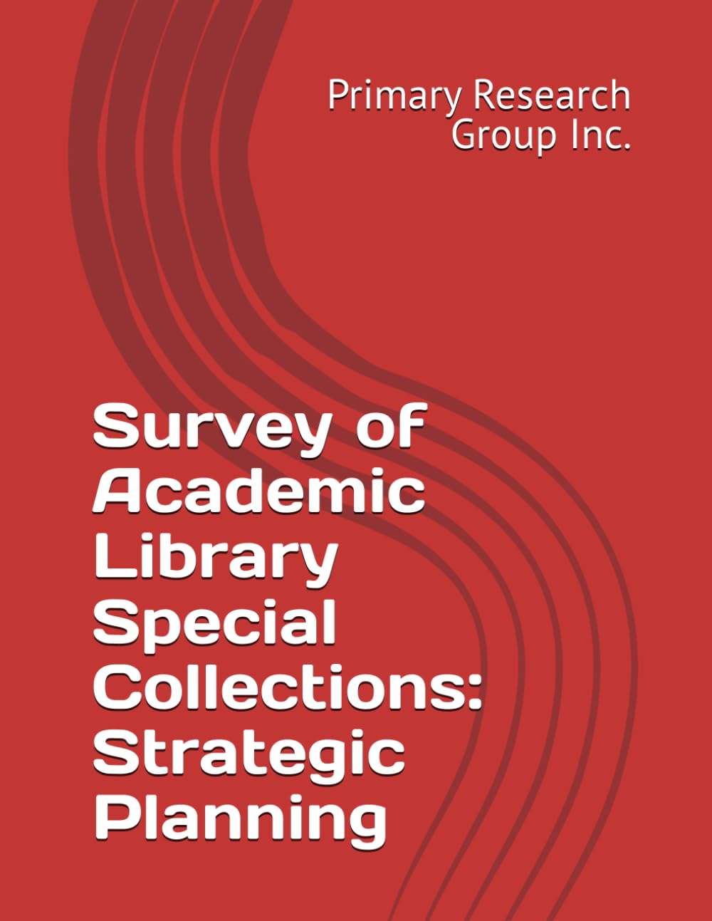 ler totalmente Survey of Academic Library Special Collections: Strategic Planning