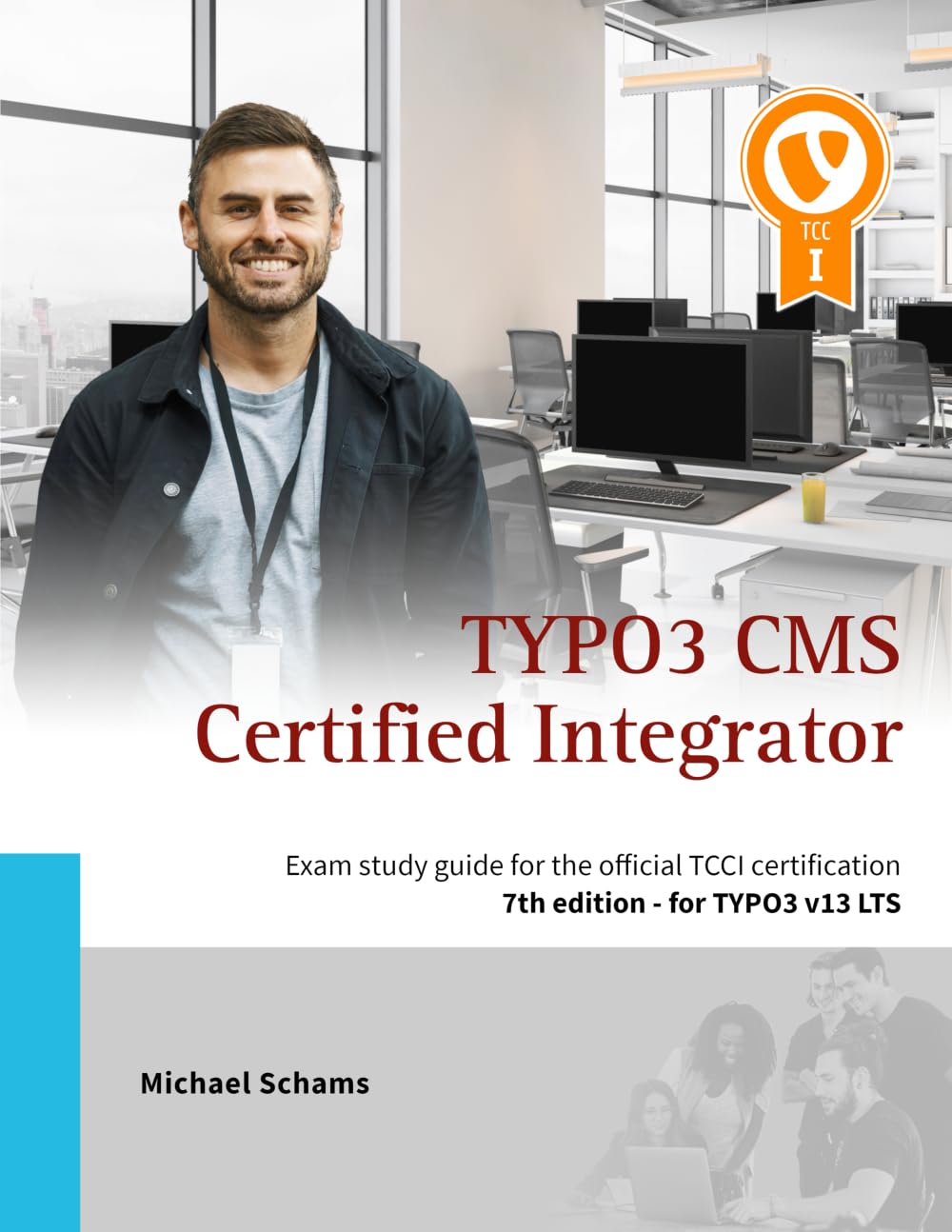 TYPO3 CMS Certified Integrator: Exam study guide for the official TCCI certification of the TYPO3 Association (TYPO3 v13 LTS) baixar o livro de graça
