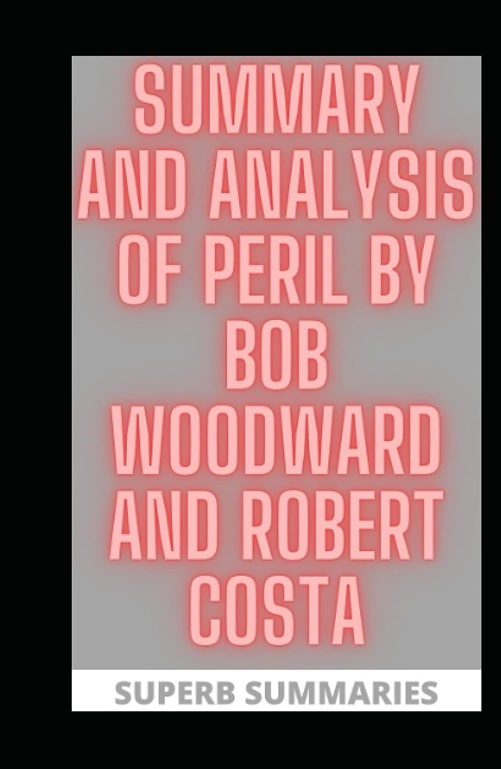 SUMMARY AND ANALYSIS OF PERIL BY BOB WOODWARD AND ROBERT COSTA baixar o livro de graça