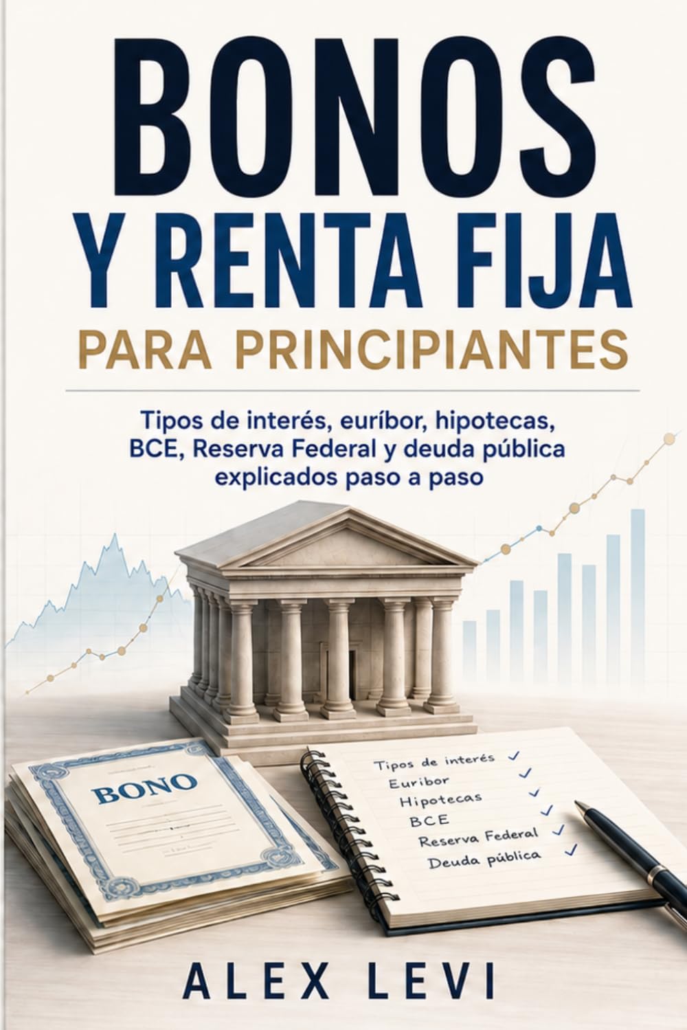 ler totalmente Bonos y Renta Fija para Principiantes: Tipos de interés, euríbor, hipotecas, BCE, Reserva Federal y deuda pública explicados paso a paso (Spanish Edition)