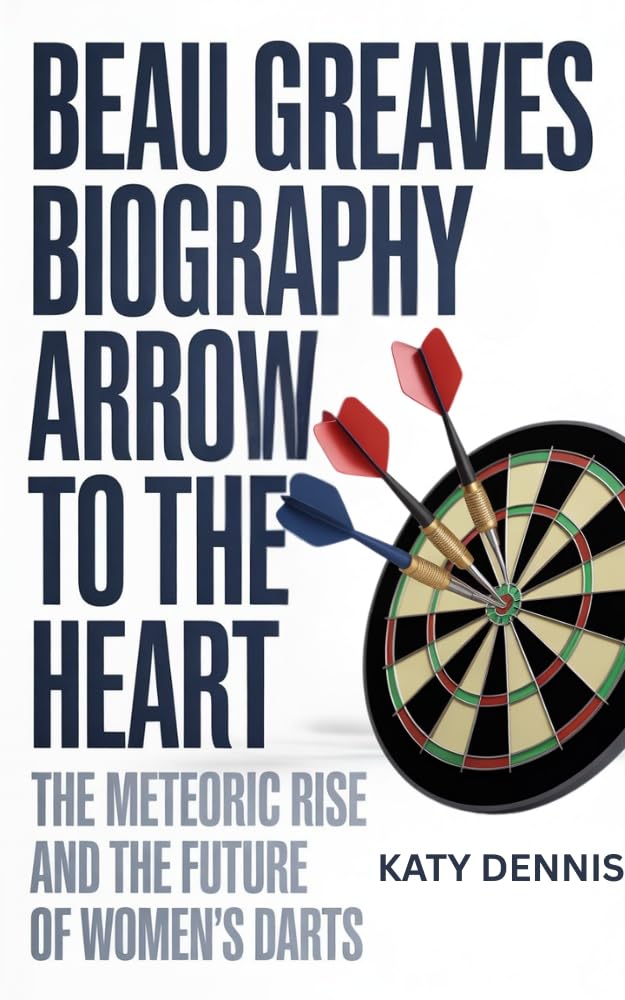 ler totalmente BEAU GREAVES Biography: ARROW TO THE HEART: The Meteoric Rise and the Future of Women's Darts (English Edition)