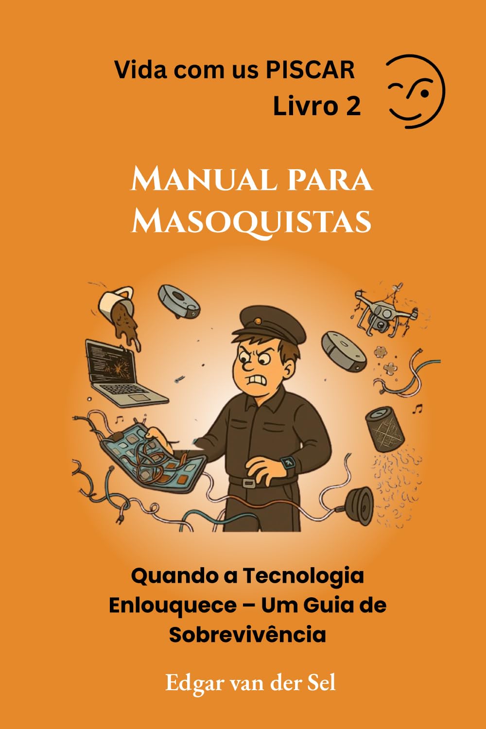 Manual para Masoquistas: Quando a Tecnologia Enlouquece – Um Guia de Sobrevivência baixar o livro de graça