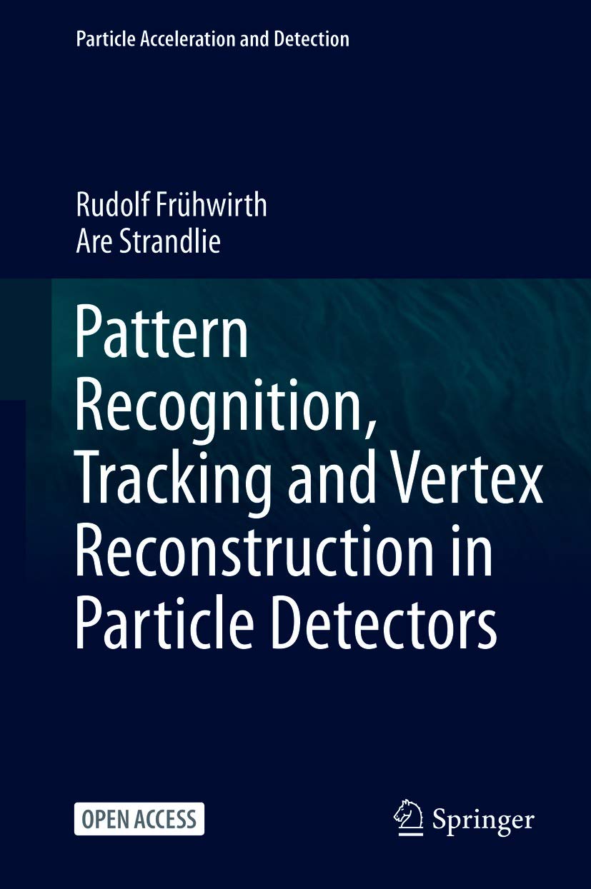 ler totalmente Pattern Recognition, Tracking and Vertex Reconstruction in Particle Detectors (Particle Acceleration and Detection) (English Edition)