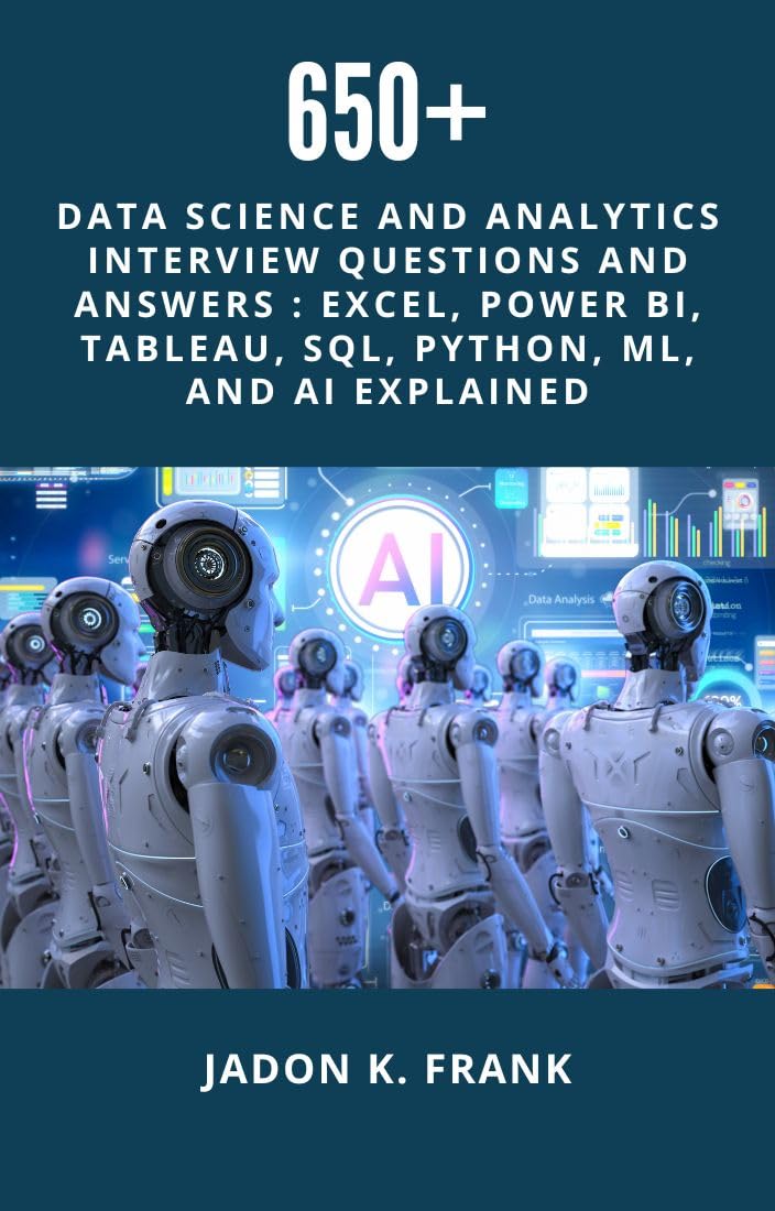 650+ Data Science and Analytics Interview Questions and Answers: Excel, Power BI, TABLEAU, SQL, Python, ML, and AI Explained (English Edition) baixar livro de graça