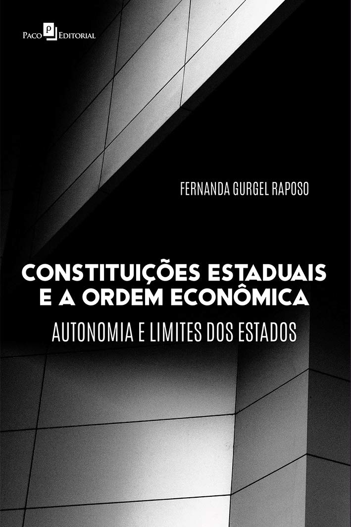 Constituições Estaduais e a Ordem Econômica: Autonomia e Limites dos Estados baixar o livro de graça