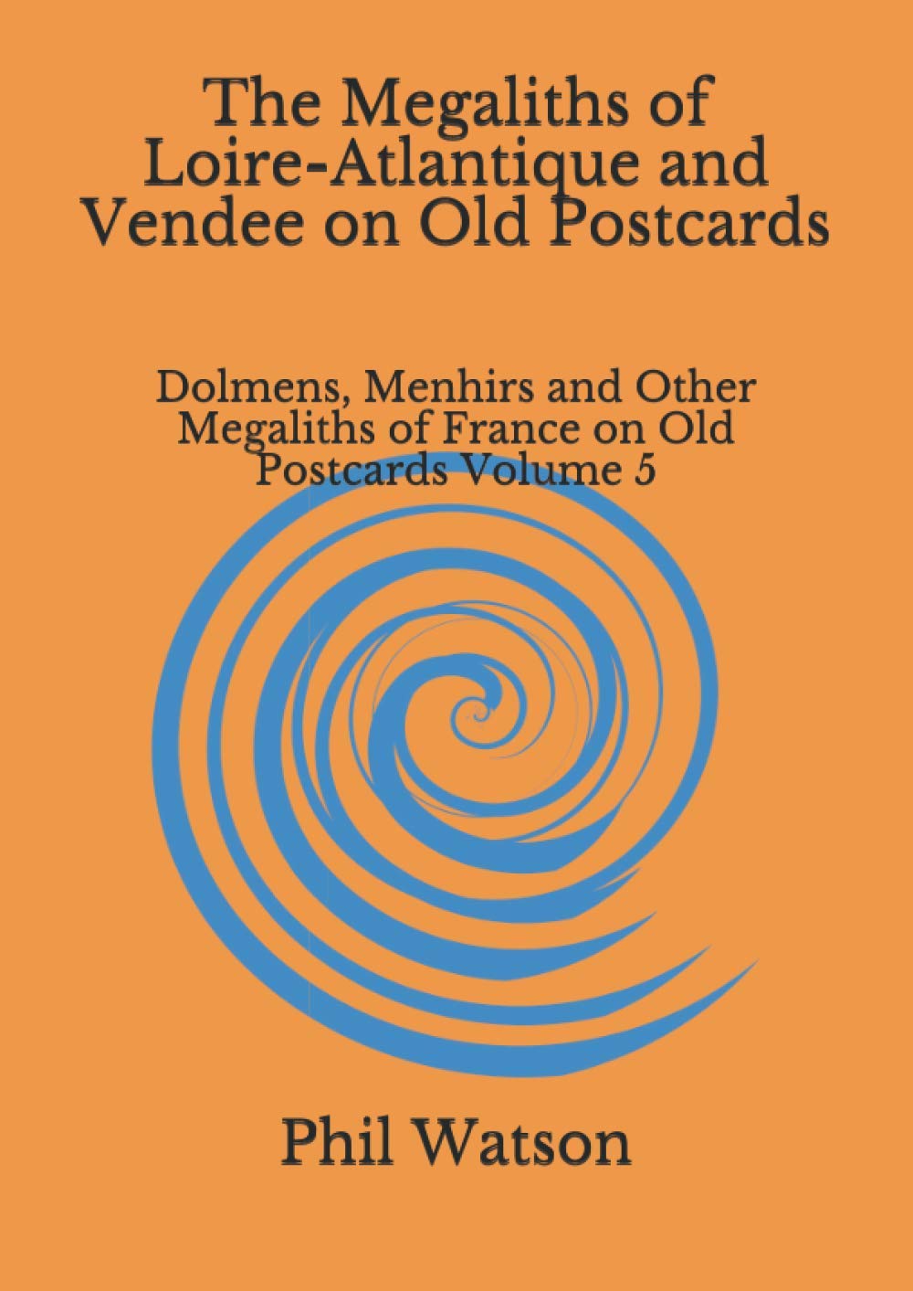 The Megaliths of Loire-Atlantique and Vendee on Old Postcards: Dolmens, Menhirs and Other Megaliths of France on Old Postcards Volume 5 baixar o livro de graça