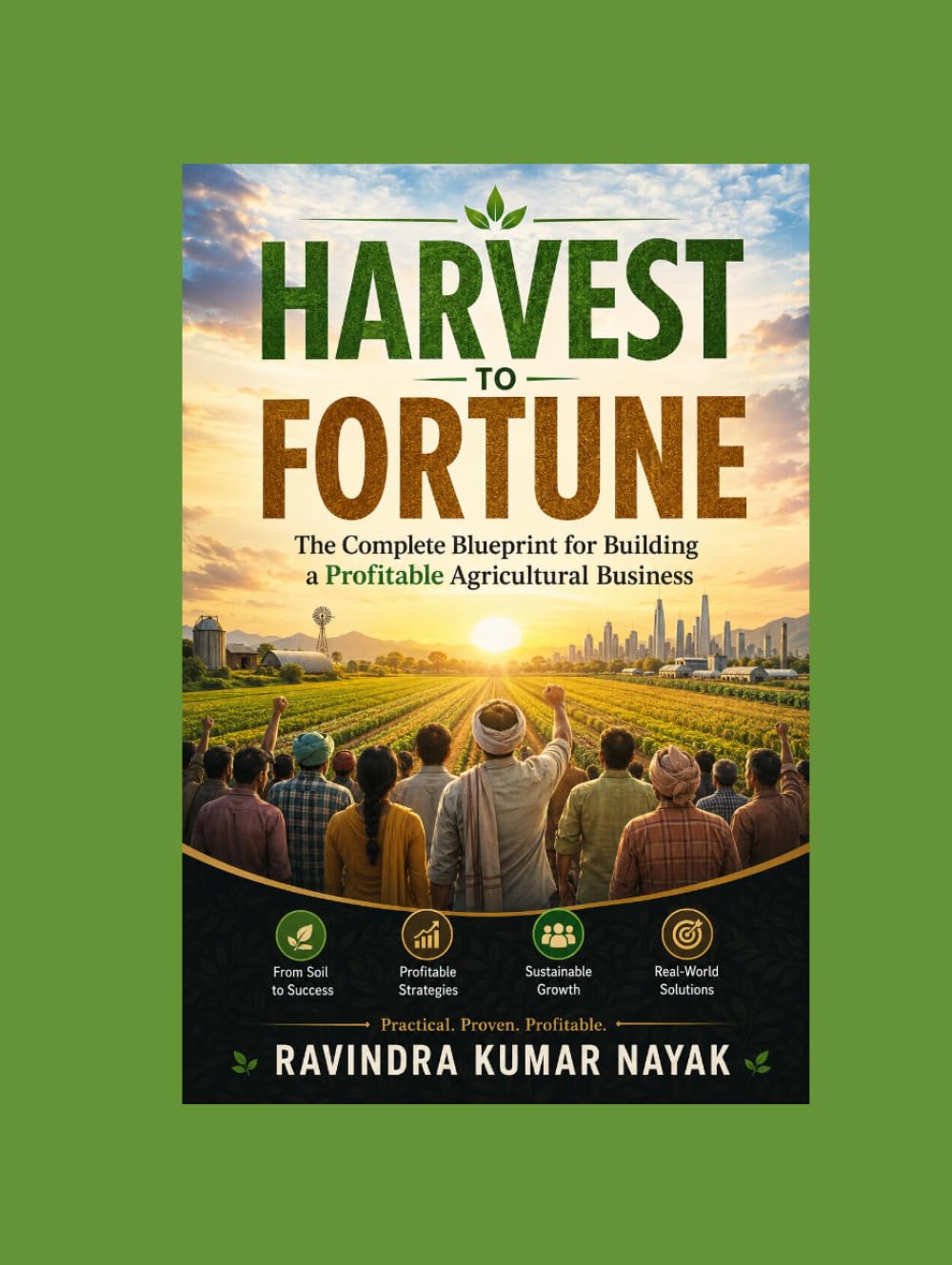 "Harvest to Fortune: Fear-Free Business Ideas to Transform Your Life Through Agriculture" From 1-Acre Dreams to Global Agripreneurship baixar livro de graça