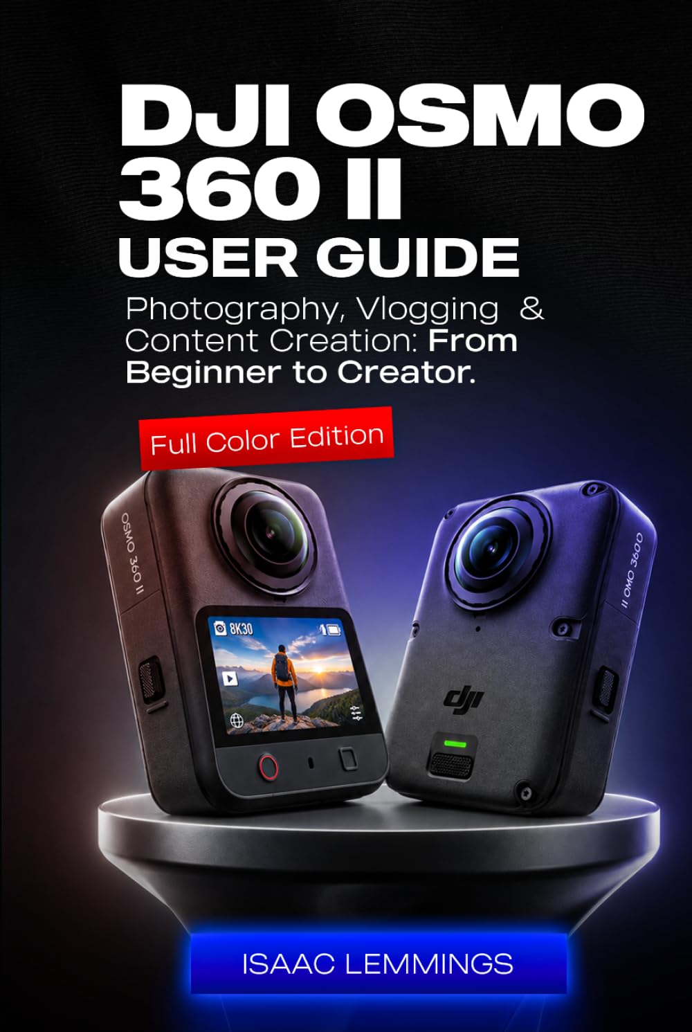 ler totalmente DJI OSMO 360 II USER GUIDE: PHOTOGRAPHY, VLOGGING & CONTENT CREATION: FROM BEGINNER TO CREATOR (FULL COLOR EDITION)