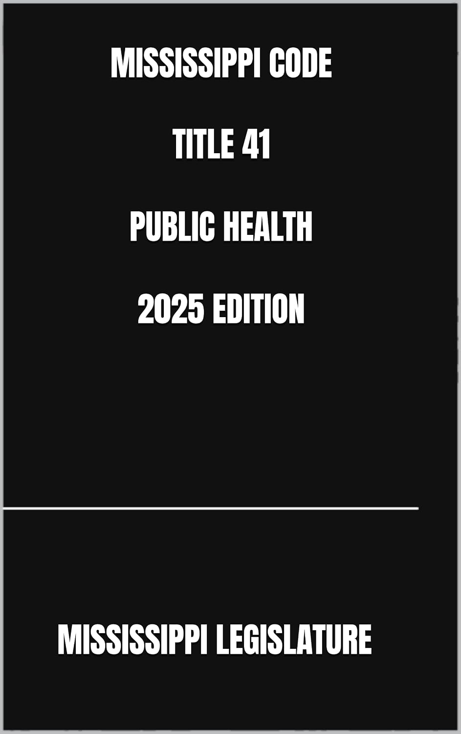 MISSISSIPPI CODE TITLE 41 PUBLIC HEALTH 2025 EDITION (English Edition) baixar livro de graça