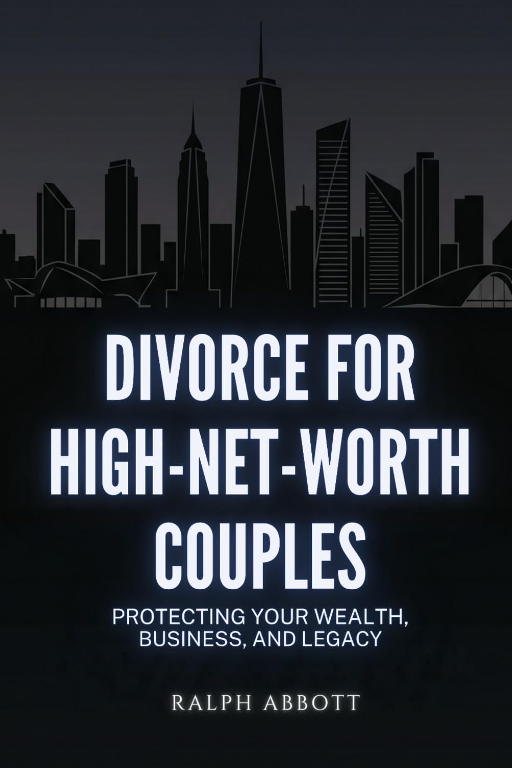 Divorce for High-Net-Worth Couples: Protecting Your Wealth, Business, and Legacy baixar livro de graça