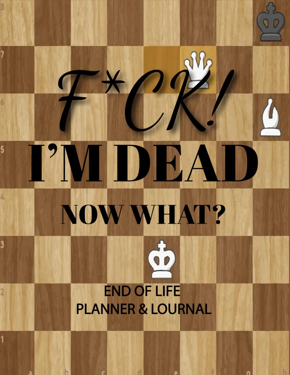 F*ck! i'm Dead Now What?: A Checklist for my Family - A Journal to help your Near and Dear ones navigate Life's Landscape once you are gone baixar o livro de graça