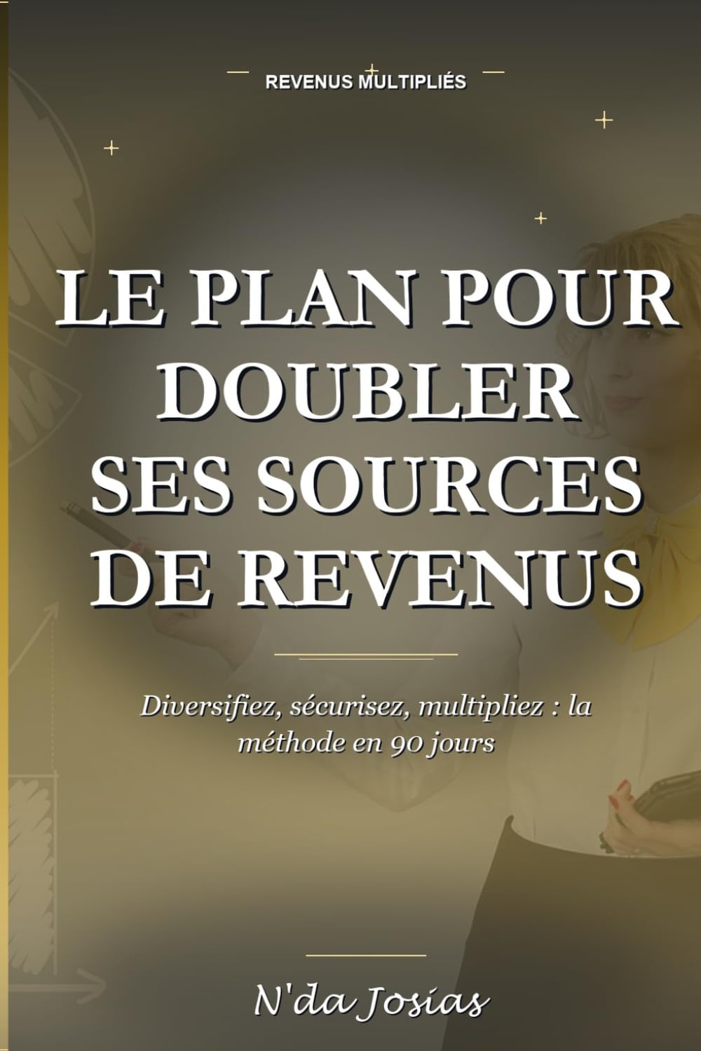 Le Plan pour Doubler ses Sources de Revenus: Méthode Pratique pour Créer des Revenus Complémentaires, Développer de Nouvelles Activités et Renforcer sa Liberté Financière baixar livro de graça