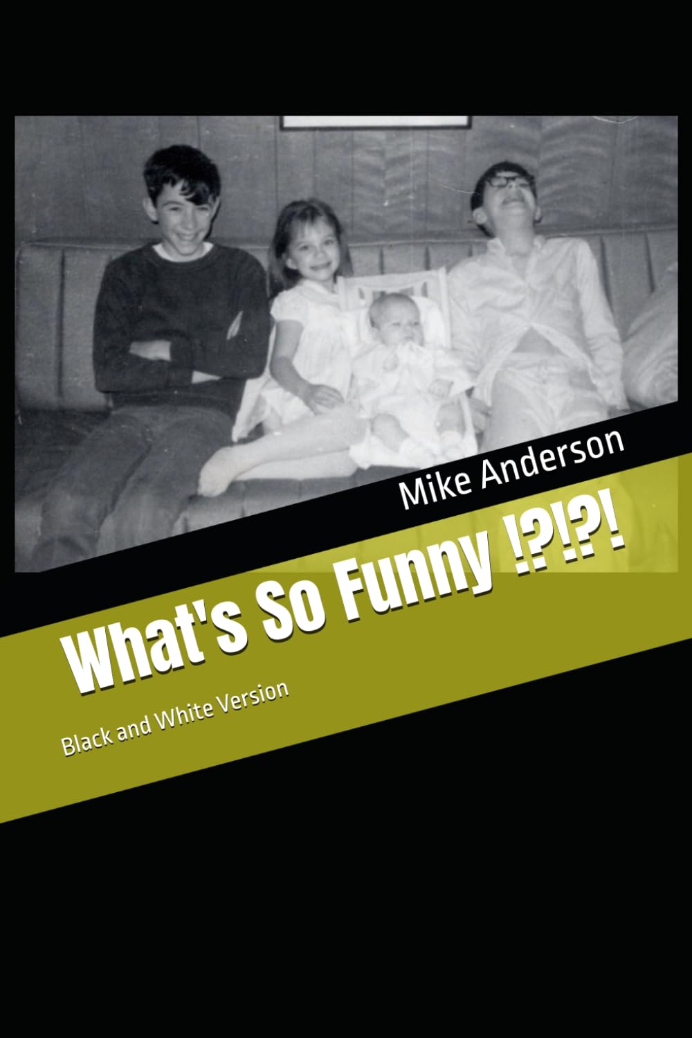 What's So Funny !?!?!: Black and White Version baixar o livro de graça