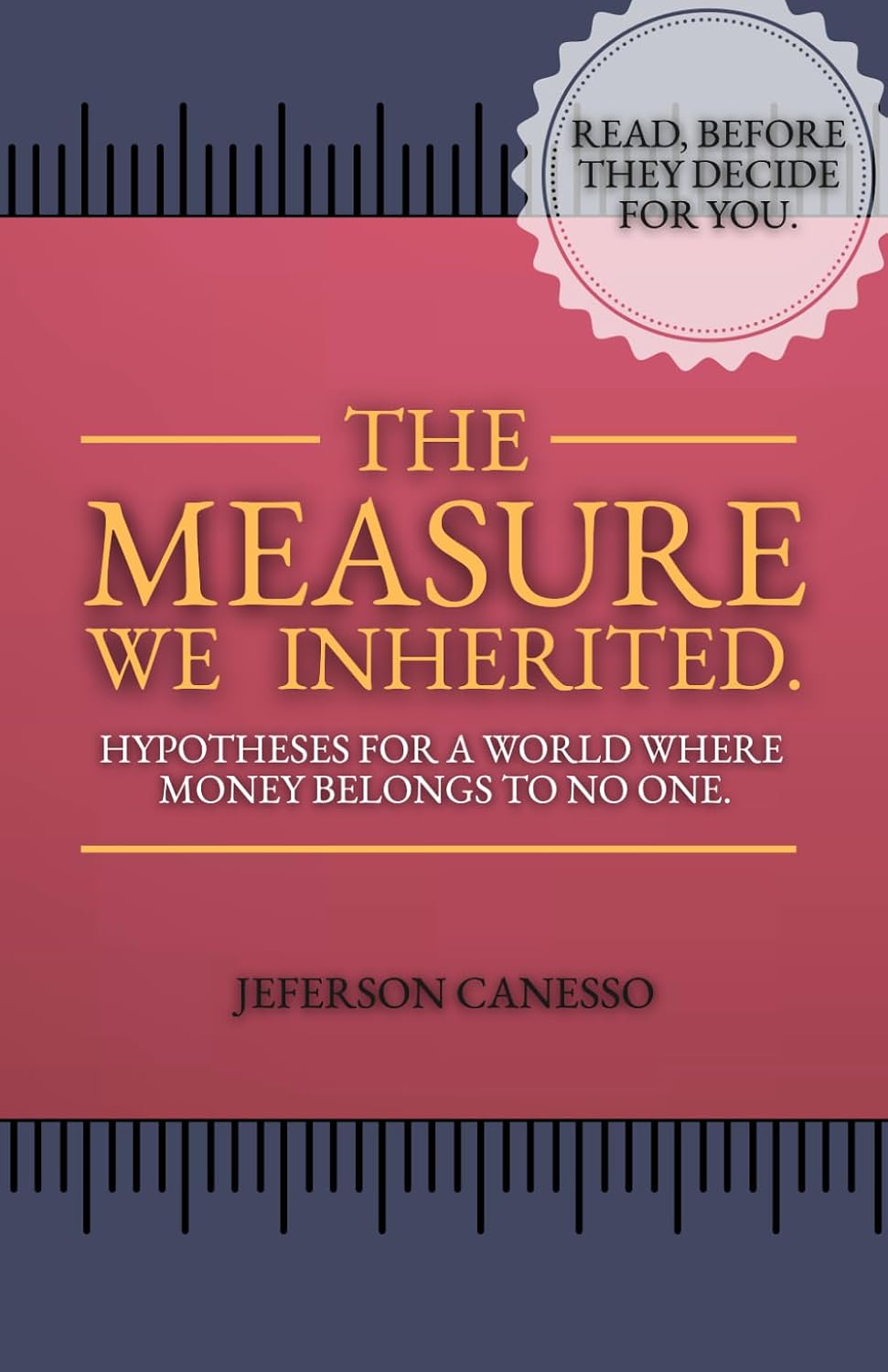 The measure we inherited.: Hypotheses for a World Where Money Belongs to No One. baixar o livro de graça