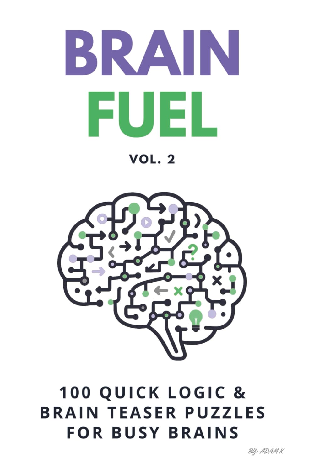 Brain Fuel Vol. 2: 100 Quick Mental & Lateral Thinking Puzzles for Adults baixar livro de graça