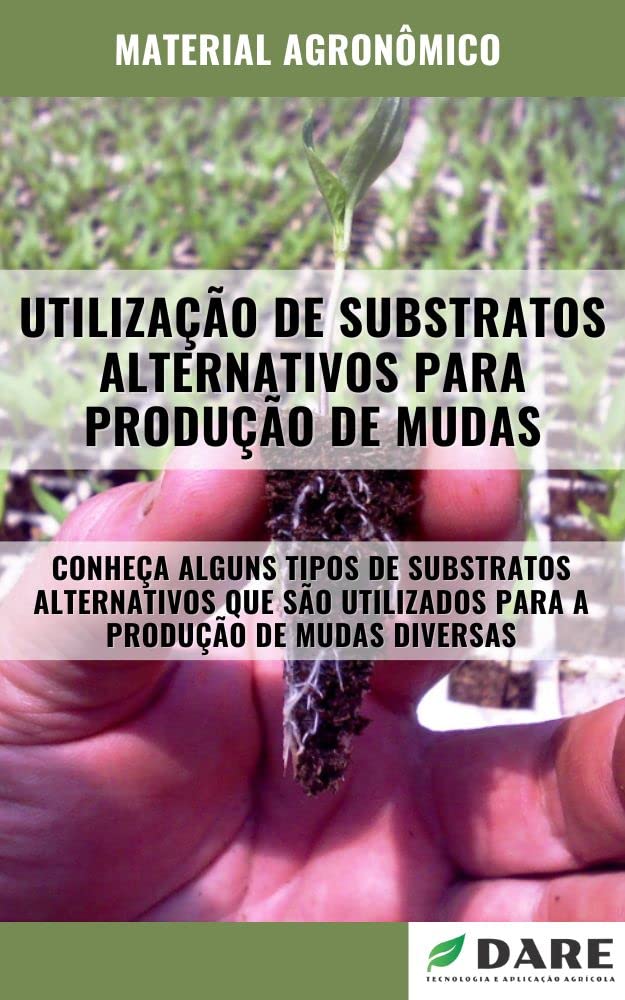 UTILIZAÇÃO DE SUBSTRATOS ALTERNATIVOS PARA PRODUÇÃO DE MUDAS baixar o livro de graça