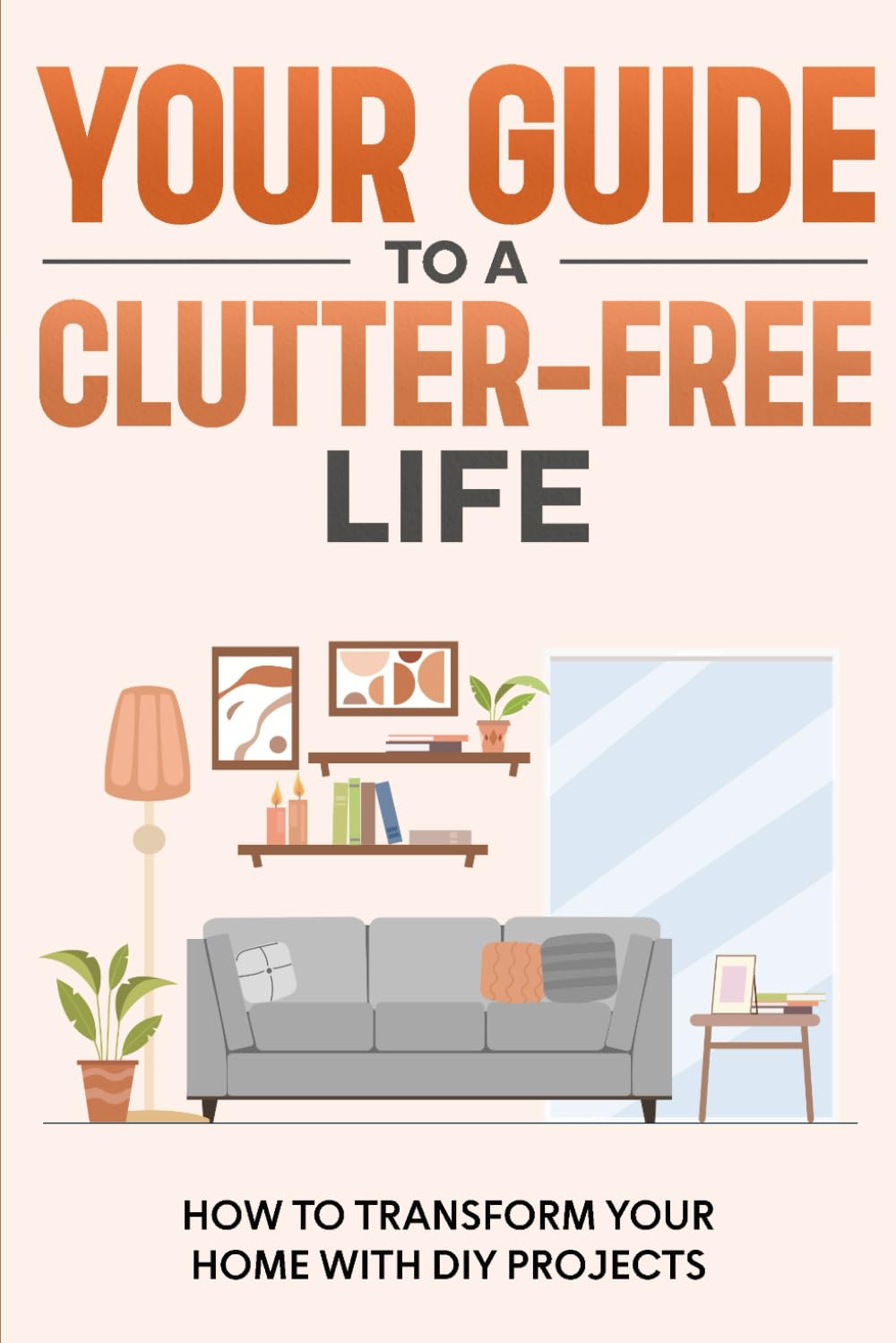 capítulo por capítulo baixar Your Guide to a Clutter-Free Life: How to Transform Your Home with DIY Projects