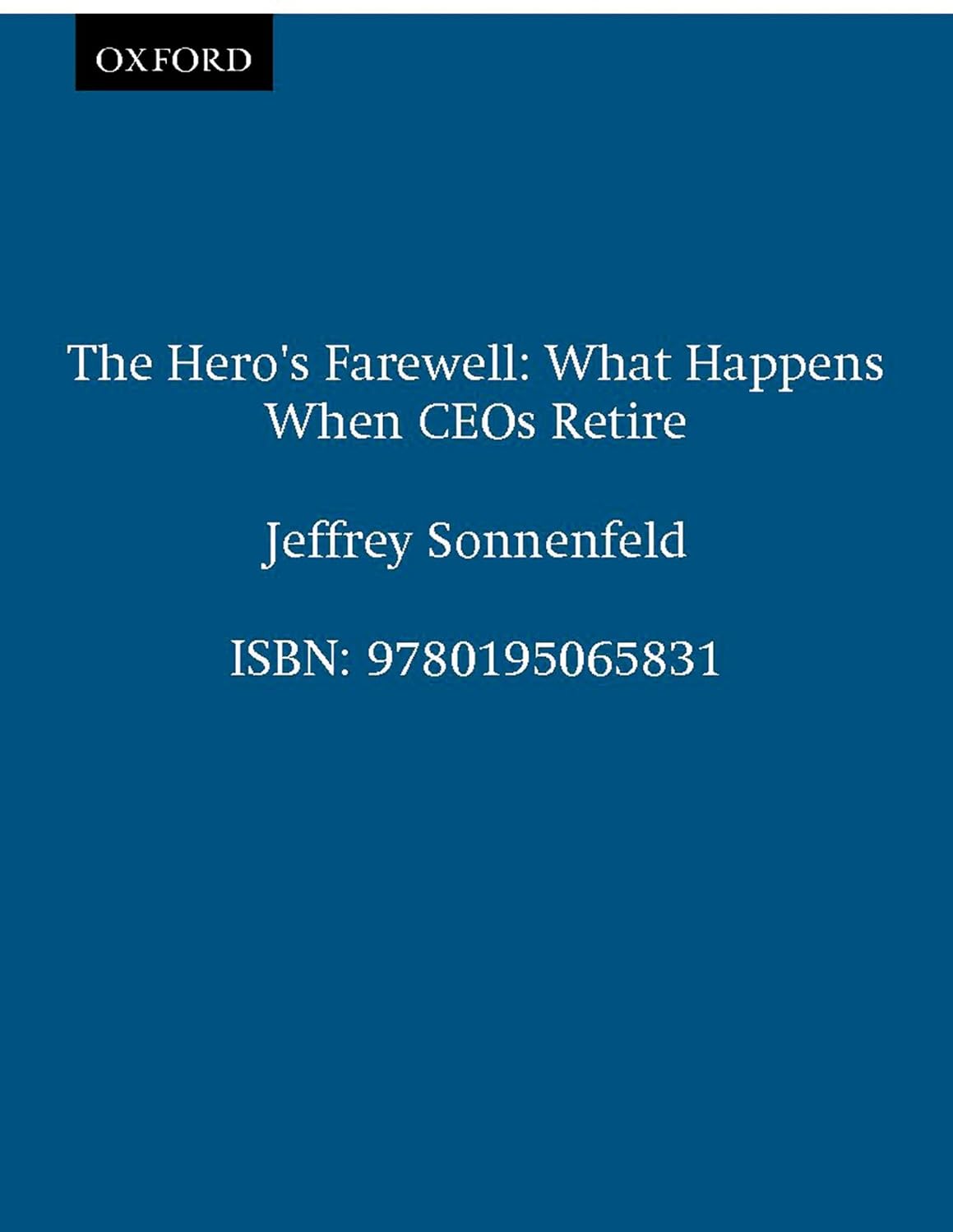 The Hero's Farewell: What Happens When CEO's Retire baixar livro de graça