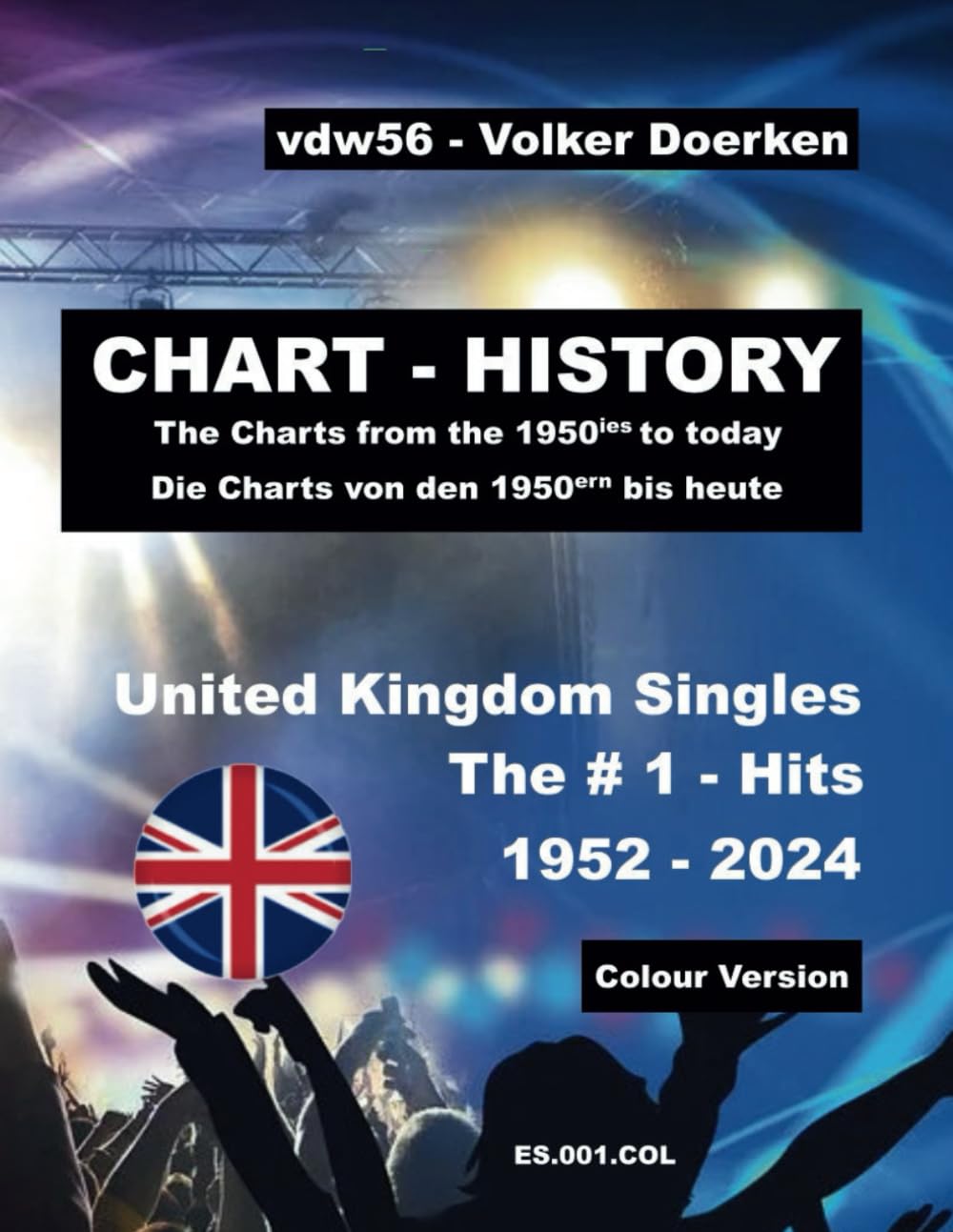 ler totalmente CHART-HISTORY The # 1 - Hits UK Singles 1952 - 2024 Farbe (ES.001.col): Alle Spitzenreiter aus den UK-Single-Charts vom Start November 1952 bis heute (German Edition)