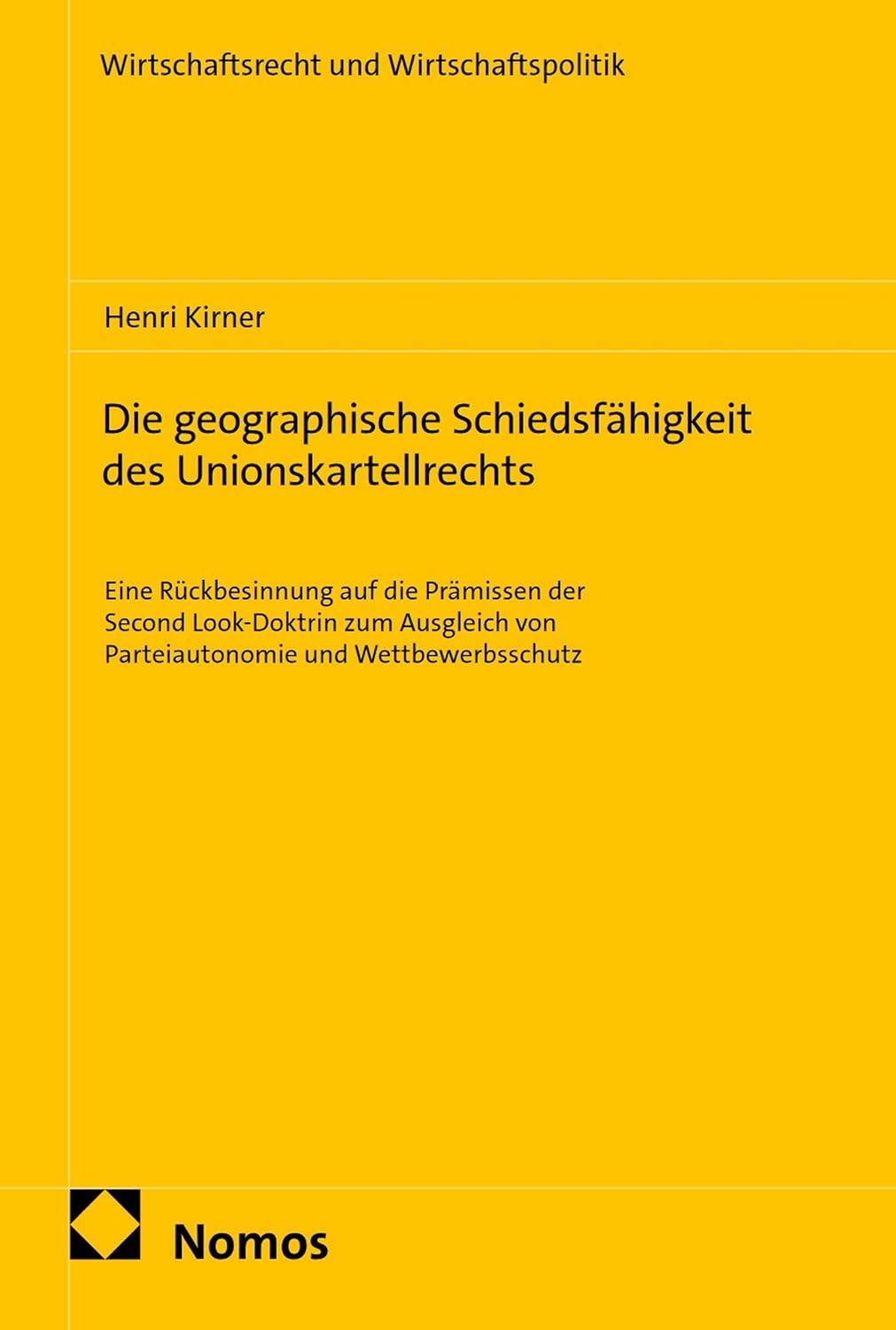 Die geographische Schiedsfähigkeit des Unionskartellrechts: Eine Rückbesinnung auf die Prämissen der Second Look-Doktrin zum Ausgleich von Parteiautonomie... und Wirtschaftspolitik 332) (German Edition) baixar o livro de graça