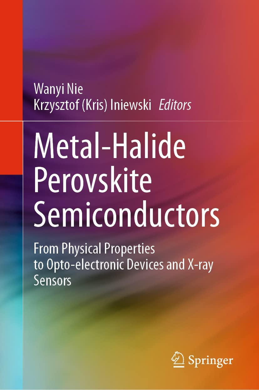 Metal-Halide Perovskite Semiconductors: From Physical Properties to Opto-electronic Devices and X-ray Sensors (Energy) (English Edition) baixar o livro de graça