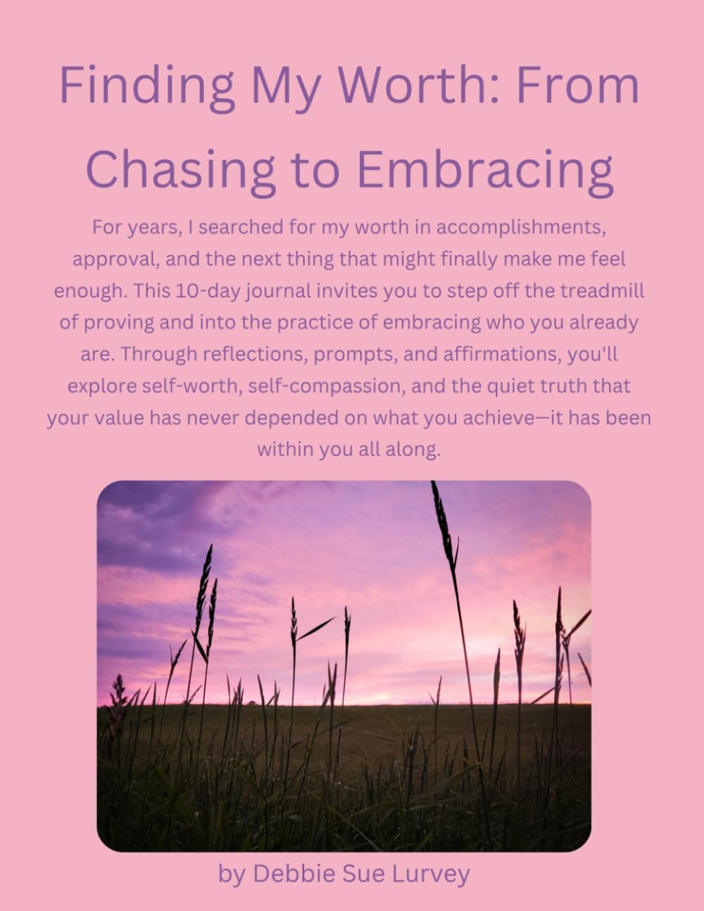 ler totalmente Finding My Worth: From Chasing to Embracing: A 10-Day Guided Journal for Self-Worth, Self-Acceptance, and Embracing Who You Already Are