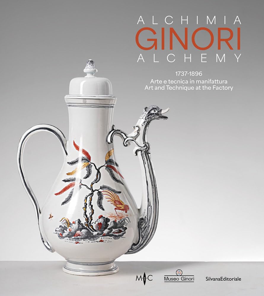 Ginori Alchemy: Art and Technique at the Factory, 1737-1896 baixar livro de graça