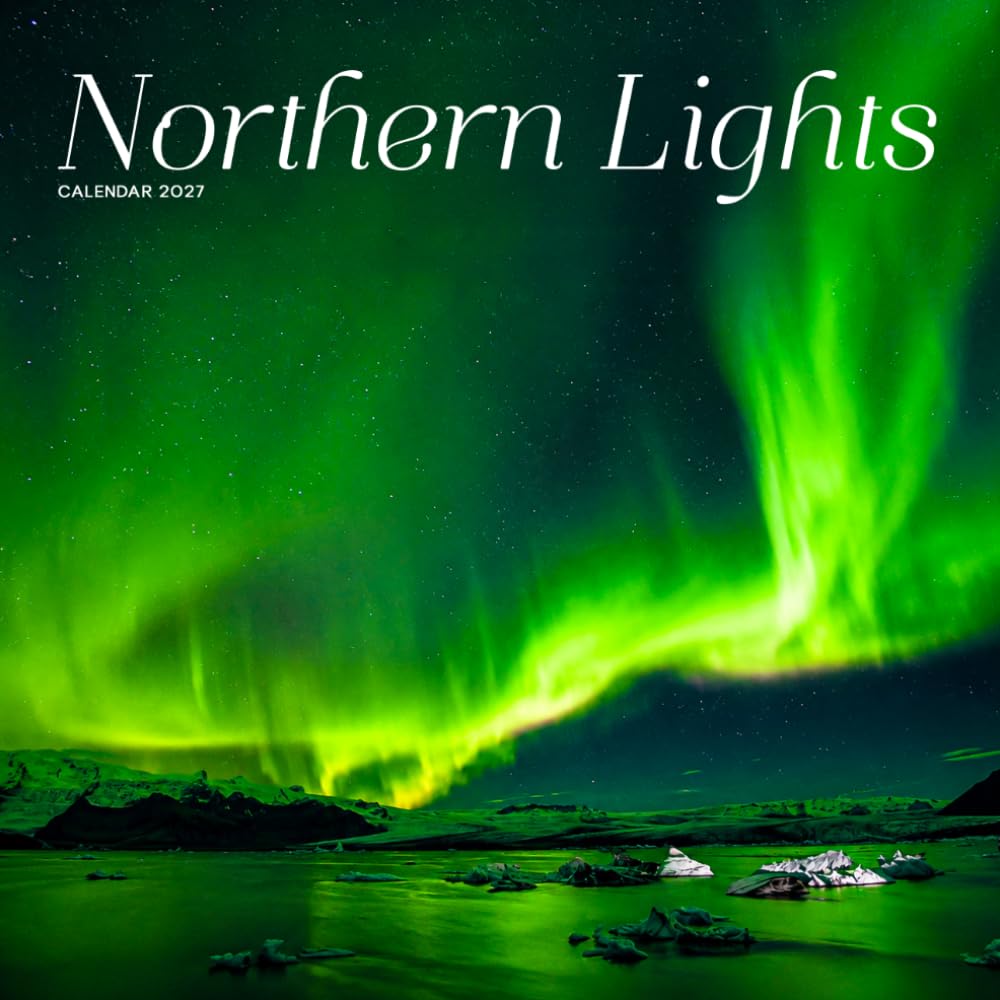 Northern Lights Calendar 2027: Aurora Skies and Night Landscapes