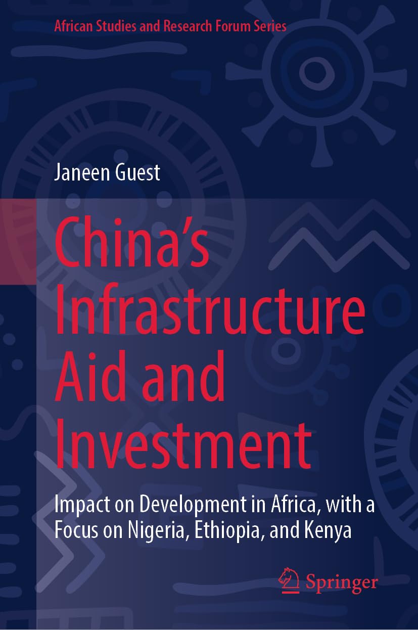 China's Infrastructure Aid and Investment: Impact on Development in Africa, with a Focus on Nigeria, Ethiopia, and Kenya (African Studies and Research Forum Series) (English Edition) baixar o livro de graça
