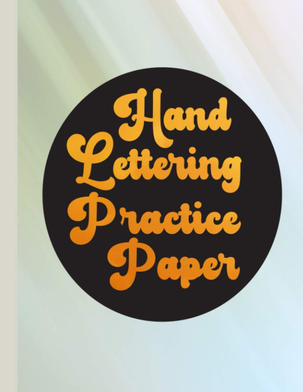 ler totalmente Hand Lettering Practice Paper: Beginners Hand Lettering Blank Practice Sheets with Slanted Start & End Direction Anchor Point for Starter of...,Creative Writing,Typography and Wording