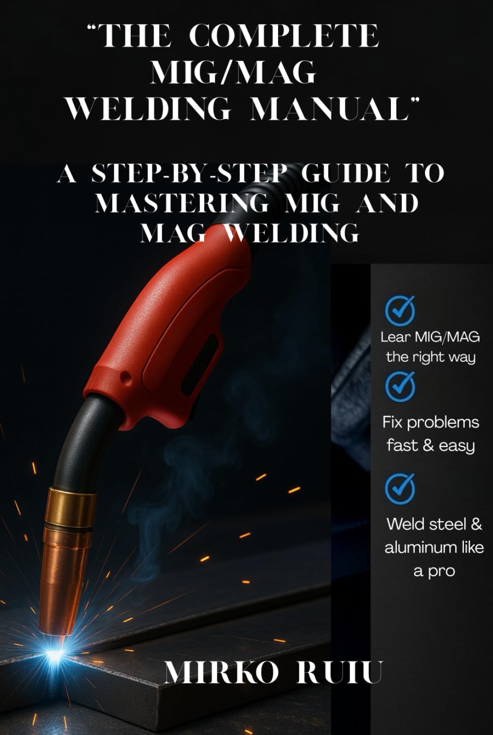 capítulo por capítulo baixar “THE COMPLETE MIG/MAG WELDING MANUAL”: A STEP-BY-STEP GUIDE TO MASTERING MIG AND MAG WELDING (Welder’s Library)