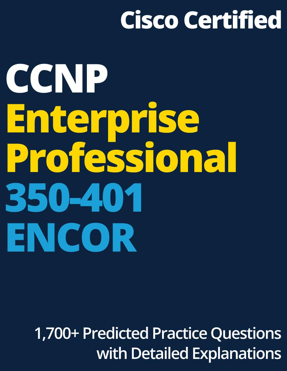 capítulo por capítulo baixar Cisco Certified CCNP Enterprise 350-401 ENCOR: 1,700+ Predicted Practice Questions with Detailed Explanations (English Edition)