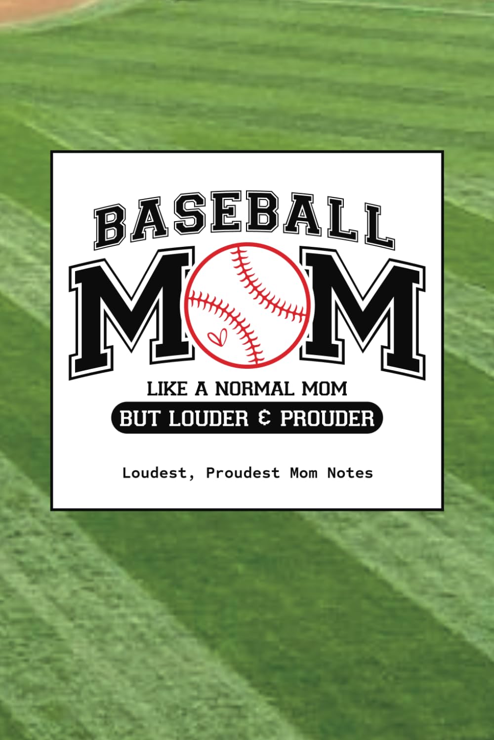 Baseball Mom Like a Normal Mom But Louder and Prouder: A Lined Journal for the Loudest, Proudest Mom in the Stands baixar o livro de graça