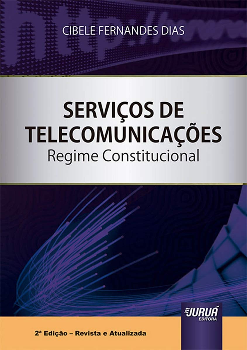 Serviços de Telecomunicações: Regime Constitucional baixar o livro de graça
