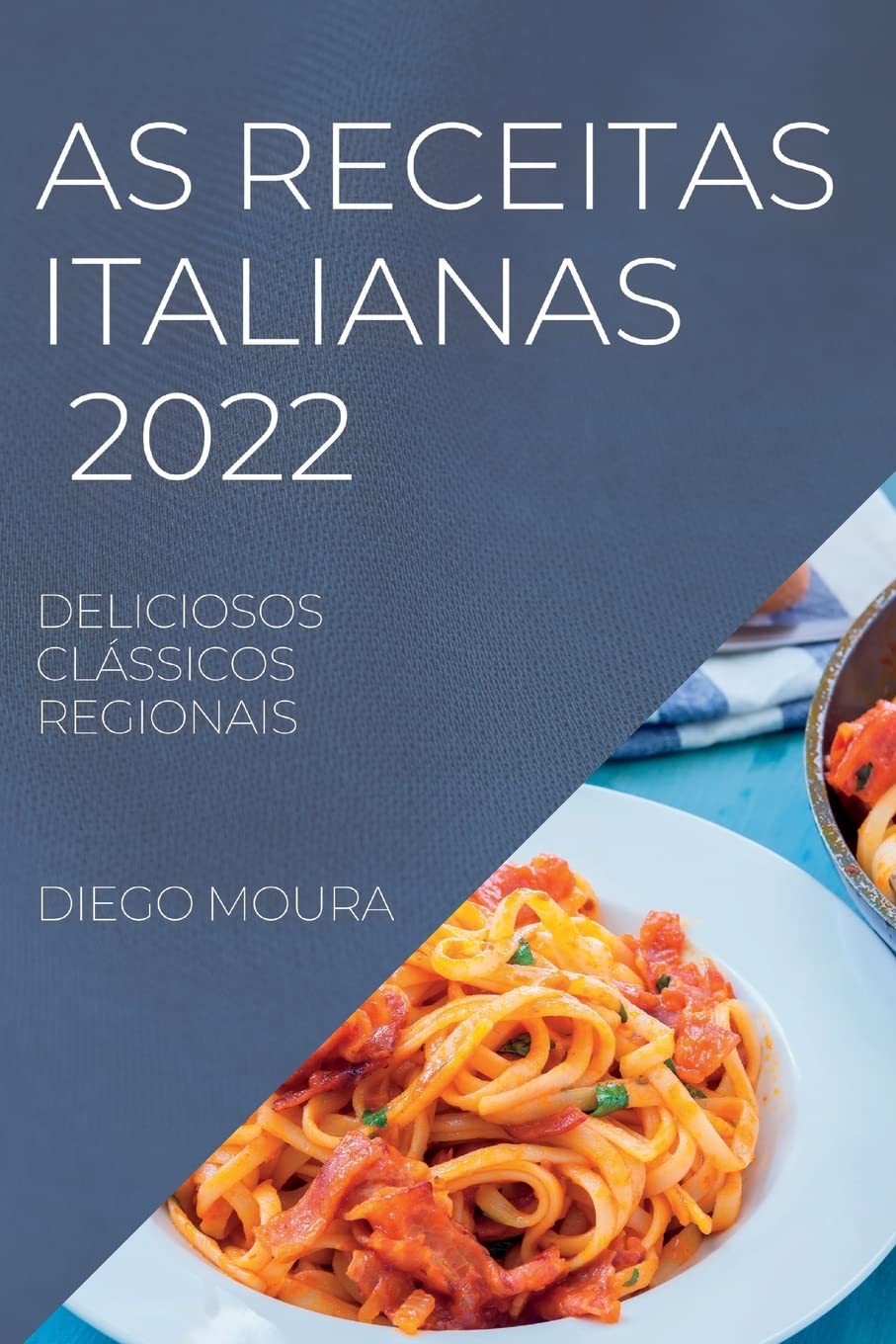 capítulo por capítulo baixar As Receitas Italianas 2022: Deliciosos Clássicos Regionais