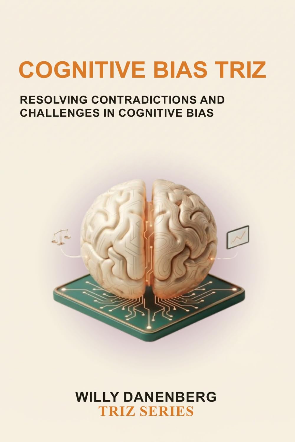 ler totalmente Cognitive Bias TRIZ: Resolving Decision-Making Contradictions Through Systematic Thinking: 5