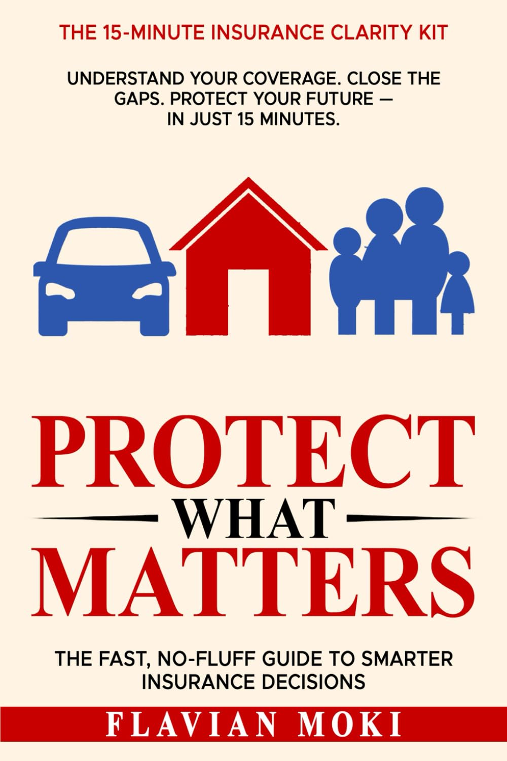 Protect What Matters: The 15-Minute Insurance Clarity Kit baixar o livro de graça