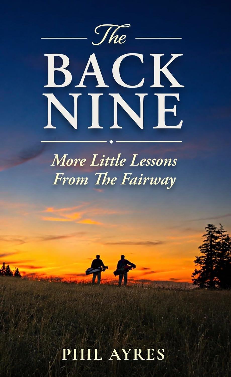 capítulo por capítulo baixar The Back Nine: More Little Lessons from The Fairway (English Edition)