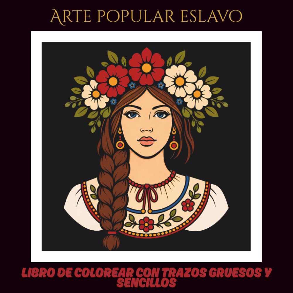 Arte popular eslavo: Libro de colorear con trazos gruesos y sencillos – 60 diseños únicos, 30 sobre fondo blanco y 30 sobre fondo negro – inspirado en... la cultura y la naturaleza (Spanish Edition) baixar o livro de graça