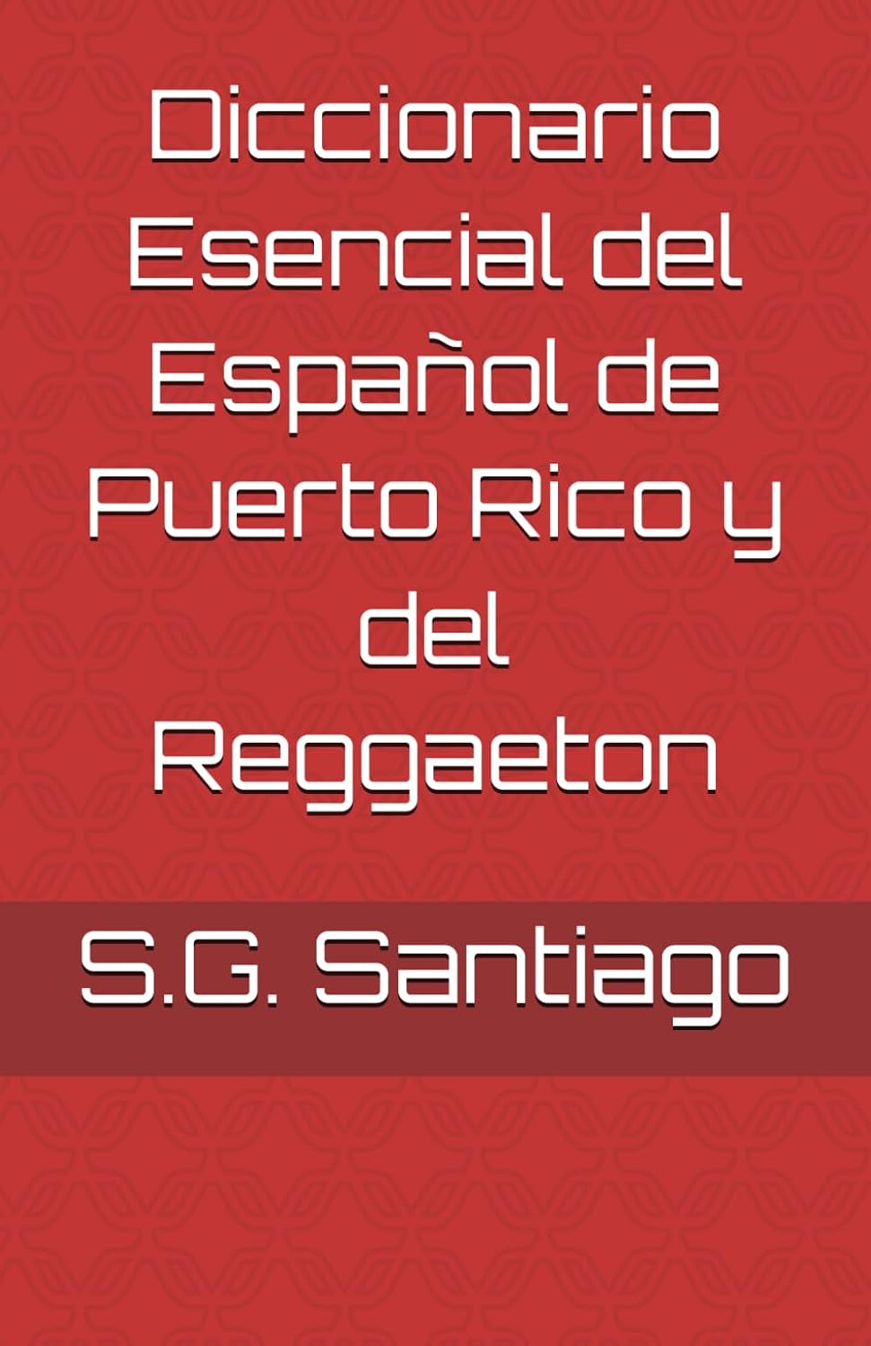Diccionario Esencial del Español de Puerto Rico y del Reggaeton (Spanish Edition) baixar o livro de graça