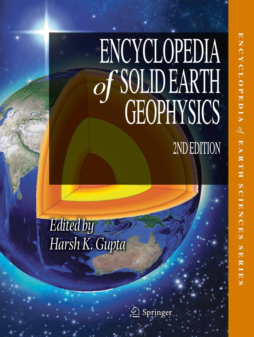 Encyclopedia of Solid Earth Geophysics (Encyclopedia of Earth Sciences Series) (English Edition)
