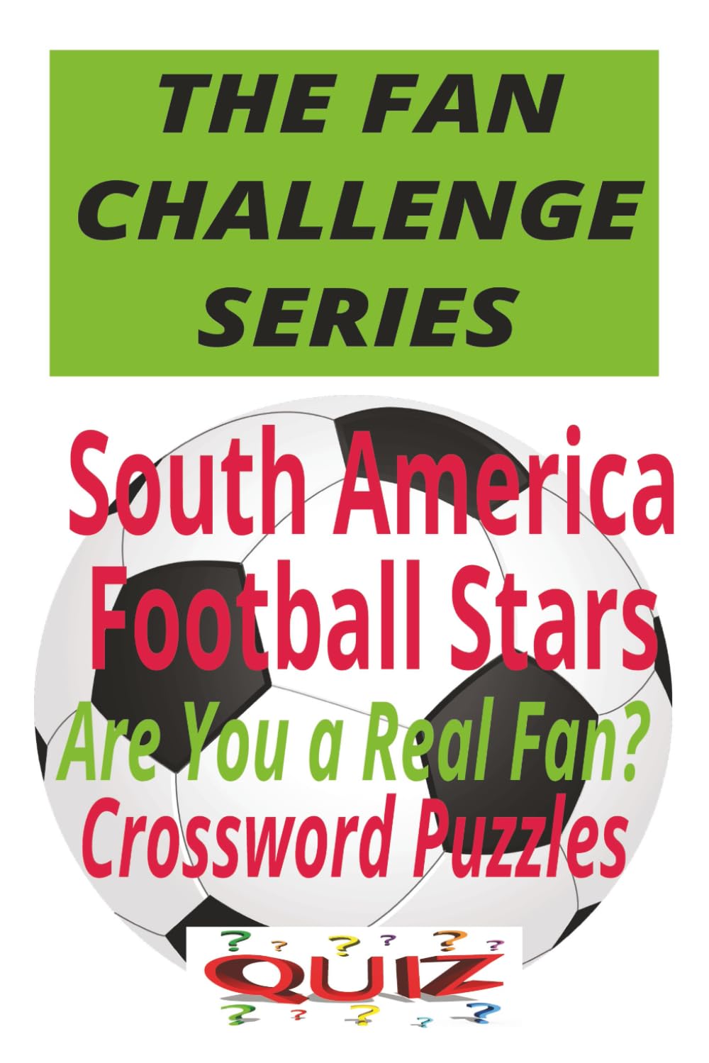 South America Soccer Stars Crossword: The Fan Challenge Series Vol. 2: Test Your Knowledge of South America’s Greatest Players and Football Legends baixar livro de graça