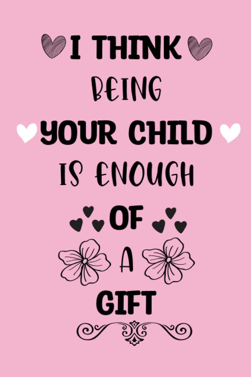ler totalmente Mothers Day Gifts: I THINK BEING YOU CHILD IS ENOUGH OF A GIFT, gifts for mom, from Daughter, from Son: Unique birthday gifts for women, for daughter, from Daughter, husband, son, Lined Notebook