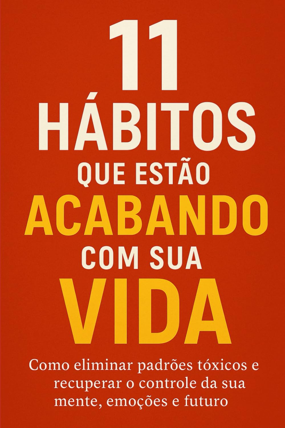 11 Hábitos que Estão Acabando com Sua Vida baixar o livro de graça