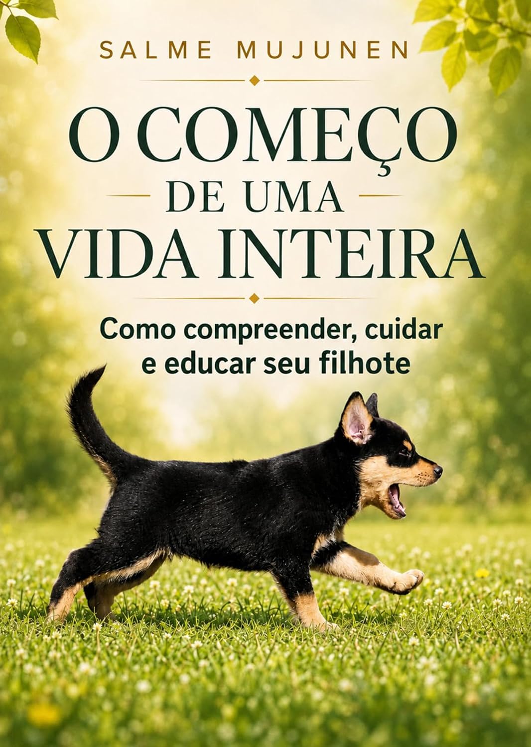 O Começo de uma Vida Inteira: Como compreender, cuidar e educar seu filhote baixar livro de graça