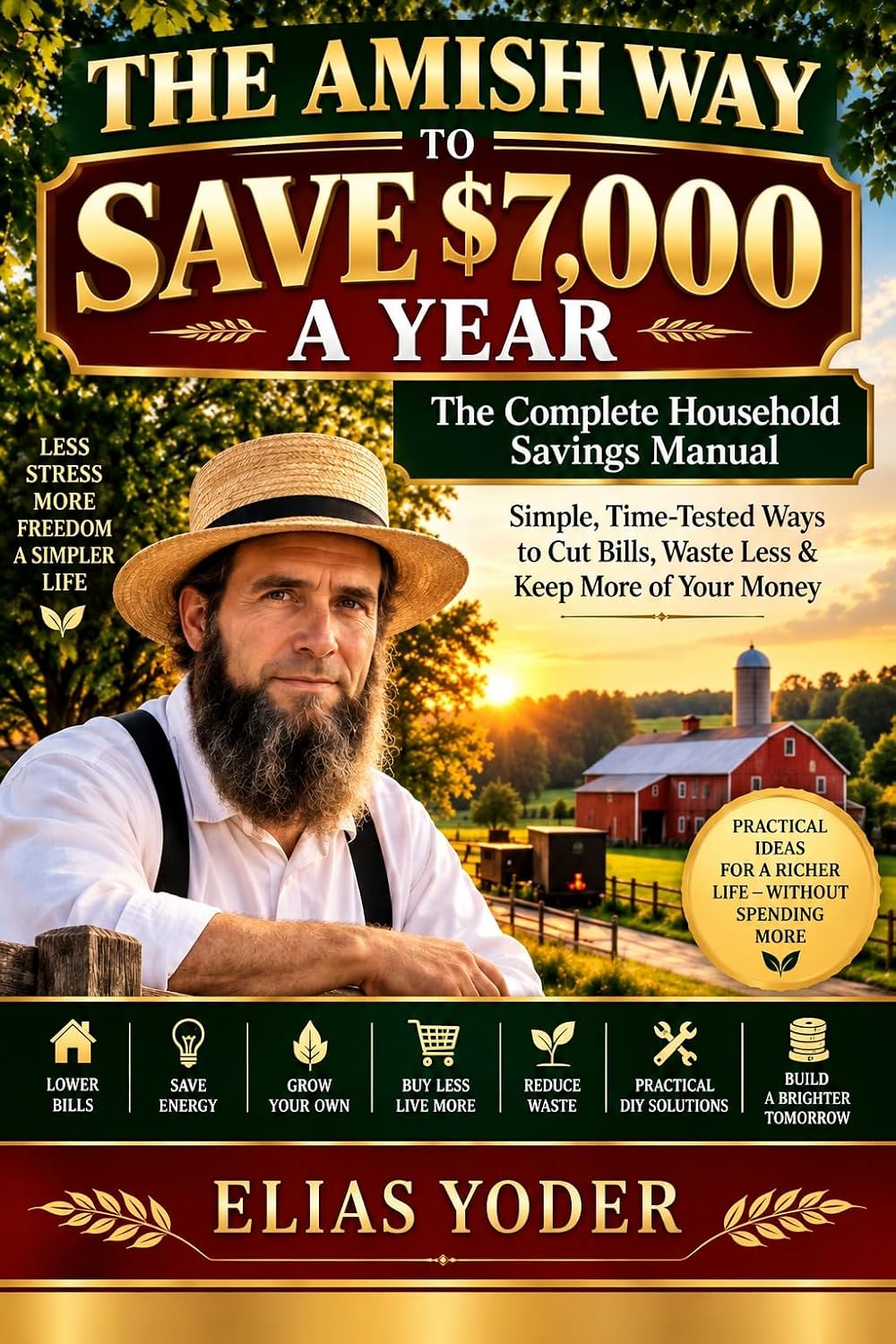 THE AMISH WAY TO SAVE $7,000 A YEAR: The Complete Household Savings Manual, Simple, Time-Tested Ways to Cut Bills, Waste Less & Keep More of Your Money (English Edition) baixar o livro de graça