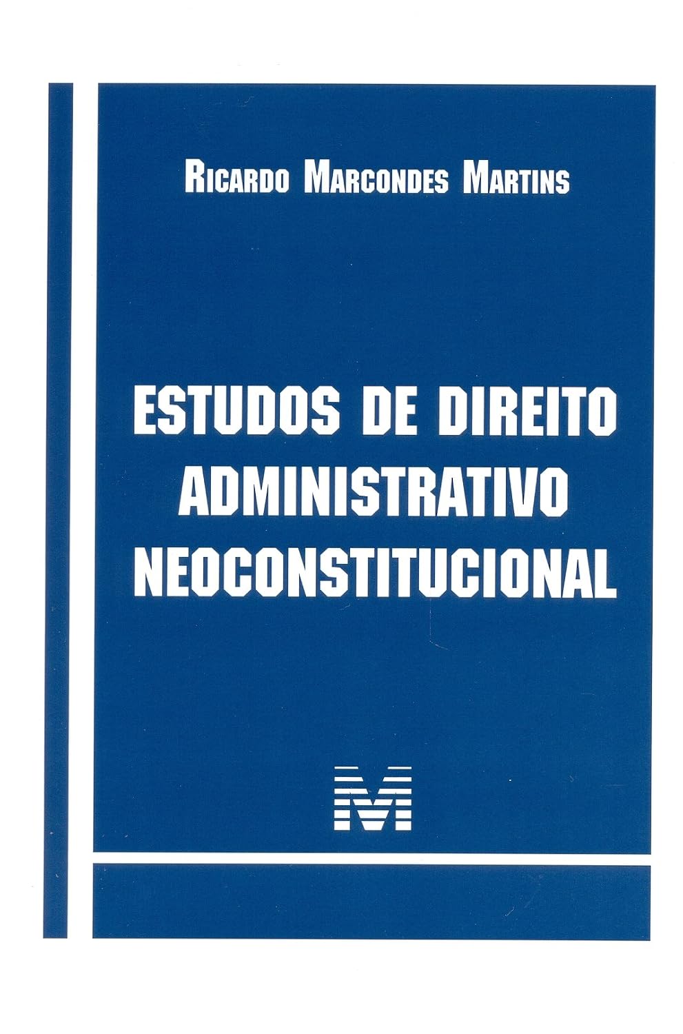 Estudos de direito administrativo neoconstitucional - 1 ed./2015